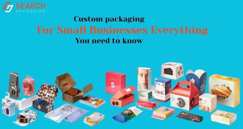 Custom Packaging For Small Businesses