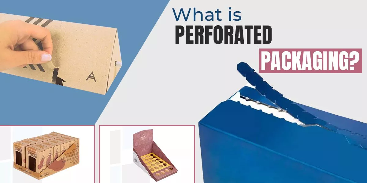 What is Perforated Packaging | Perforated Boxes